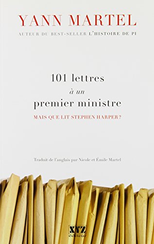 101 lettres a un premier ministre: mais que lit stephen harper (9782892616637) by Yann Martel