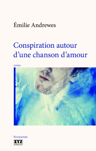 9782892617412: CONSPIRATION AUTOUR D'UNE CHANSON D'AMOUR