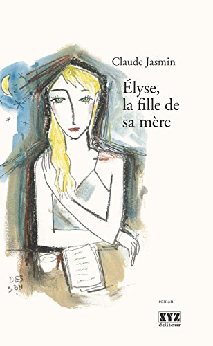 9782892618709: ELYSE, LA FILLE DE SA MERE