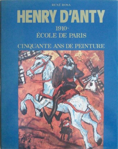 9782892941289: HENRY D'ANTY. 1910. ECOLE DE PARIS. CINQUANTE ANS DE PEINTURE