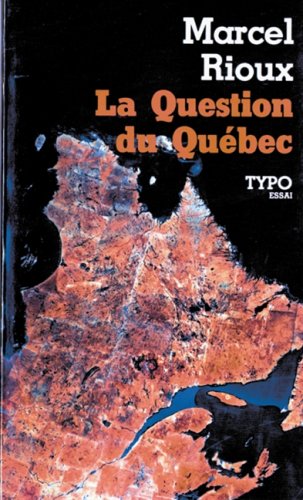 La question du QueÌbec: Essai (French Edition) (9782892950083) by Marcel Rioux