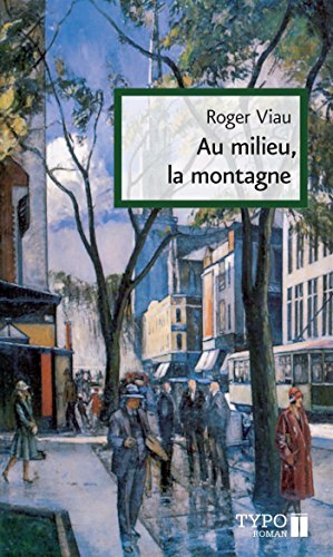 Beispielbild fr Au Milieu, la Montagne : Roman zum Verkauf von Better World Books Ltd