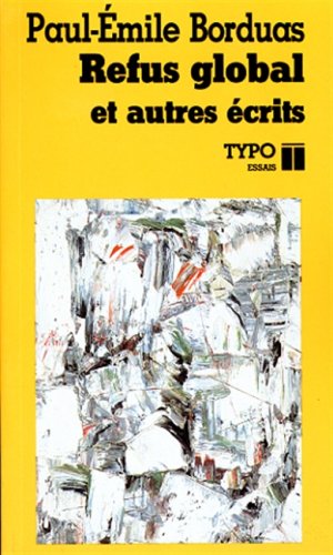 Beispielbild fr Refus global et autres e crits: Essais (Typo essais) (French Edition) zum Verkauf von ThriftBooks-Dallas