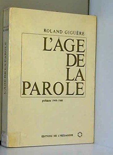 Stock image for L'ge de la parole: Poems 1949 - 1960 for sale by Bay Used Books