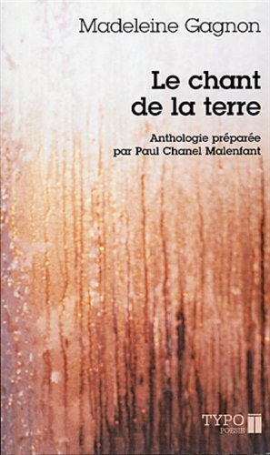 Stock image for Le Chant De La Terre: Poemes Choisis, 1978-2002 for sale by Montreal Books
