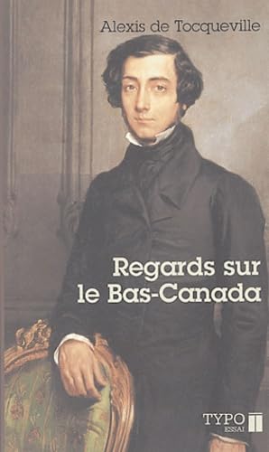 Regards sur le Bas-Canada (9782892952001) by Alexis De Tocqueville