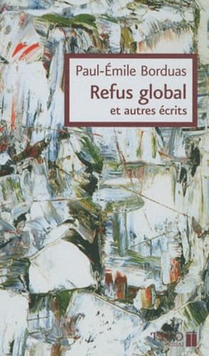 Beispielbild fr Refus Global et Autres crits : Essais zum Verkauf von Better World Books