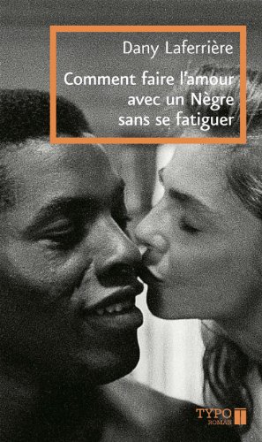 Stock image for Comment faire l'amour avec un N gre sans se fatiguer for sale by ThriftBooks-Dallas