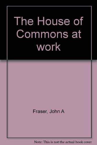 9782893101644: The House of Commons at work