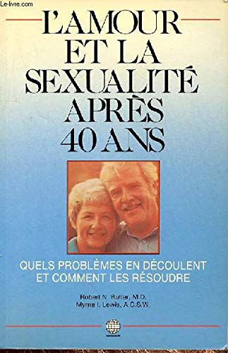 Stock image for L'amour et la sexualit aprs 40 ans - Qules problmes en dcoulent et comment les rsoudre for sale by Librairie Le Nord