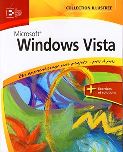 9782893773544: WINDOWS VISTA. UN APPRENTISSAGE PAR PROJETS... PAS A PAS: UN APPRENTISSAGE PAR PROJETS... PAS A PAS. + EXERCICES ET SOLUTIONS