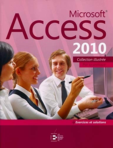 Stock image for Microsoft Access 2010: Par la pratique. + Exercices et solutions. for sale by Mispah books