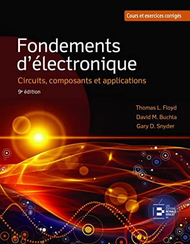 Stock image for Fondements d'lectronique : Circuits, composants et applications: Cours et exercices corrigs for sale by Gallix