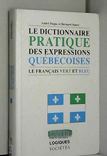 Beispielbild fr Le Dictionnaire Pratique des Expressions Quebecoises zum Verkauf von Better World Books