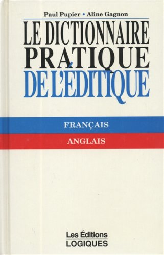 9782893810683: DICTIONNAIRE PRATIQUE DE L'EDITIQUE