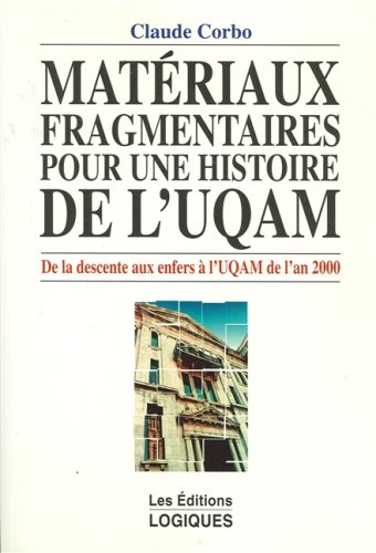 Beispielbild fr Materiaux Fragmentaires pour une Histoire de l'UQAM zum Verkauf von Better World Books Ltd