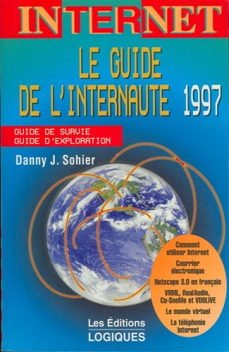 Beispielbild fr Internet : Le Guide de l'Internaute 1997 zum Verkauf von Better World Books