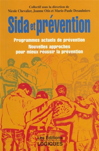 Sida et prévention - Programmes actuels de prévention - Nouvelles approches pour mieux réussir la...