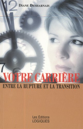Stock image for Votre carrire. Entre la rupture et la transition for sale by medimops