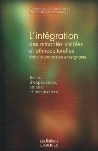 L'Integration Des Minorites Visibles Et Ethnoculturelles Dans La Profession Enseignante