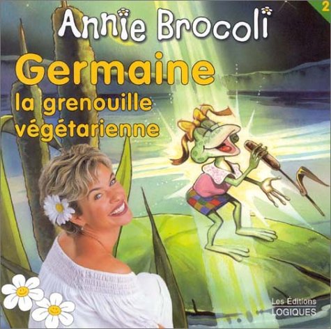 Stock image for Germaine, la Grenouille Vegetarienne for sale by RiLaoghaire