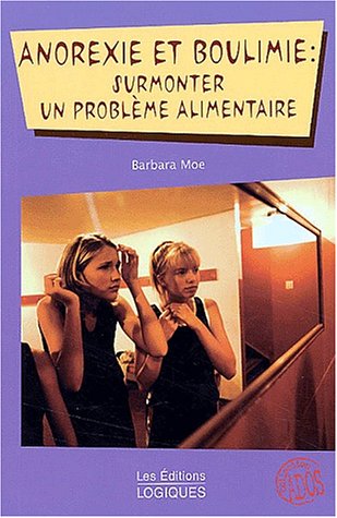 Stock image for Anorexie et boulimie : surmonter un problme alimentaire for sale by Ammareal