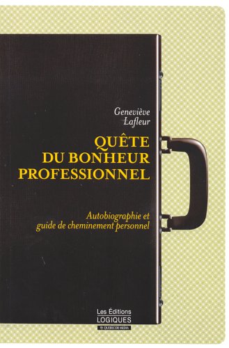 9782893819501: QUETE DU BONHEUR PROFESSIONNEL