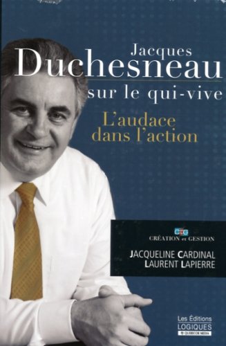 Imagen de archivo de Jacques Duchesneau sur le qui-vive: L'audace dans l'action a la venta por Better World Books