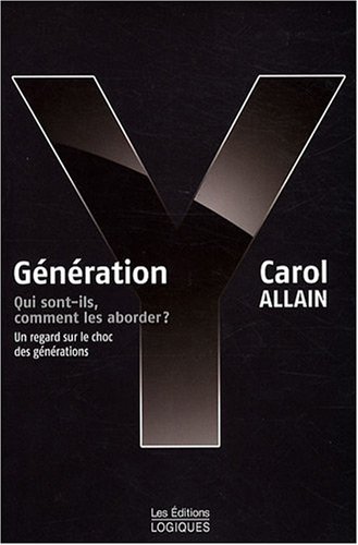 Stock image for Gnration Y : Qui Sont-Ils? Comment les Aborder?: Un Regard Sur le Choc des Gnrations for sale by Better World Books