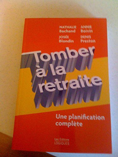 9782893819938: Tomber  la retraite: Une planification complte