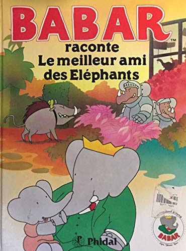 Stock image for Babar Raconte Le Meilleur Ami Des Elephants [Hardcover Edition] for sale by Daedalus Books