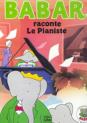9782893930879: Le Pianiste. Babar raconte le Pianiste (Editions Lito)