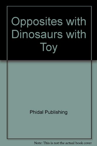 Opposites with Dinosaurs with Toy (9782893938288) by [???]