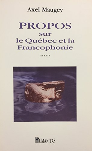 Stock image for Propos sur le quebec et la francophonie: essais for sale by medimops