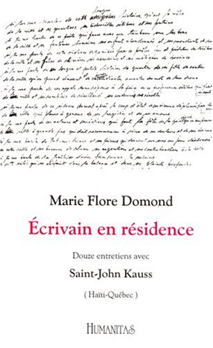 Imagen de archivo de Ecrivain en residence: Douze entretiens, avec Saint-John Kauss a la venta por Tiber Books