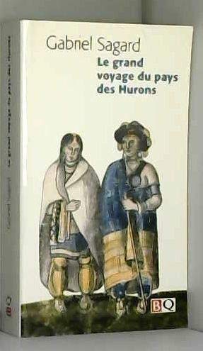 Stock image for Le Grand Voyage Du Pays Des Hurons for sale by ThriftBooks-Dallas