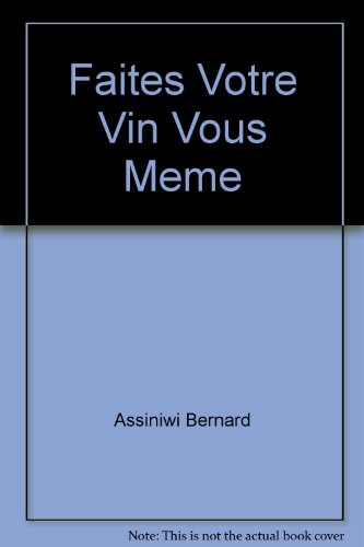 Beispielbild fr Faites Votre Vin Vous-Meme zum Verkauf von Bay Used Books