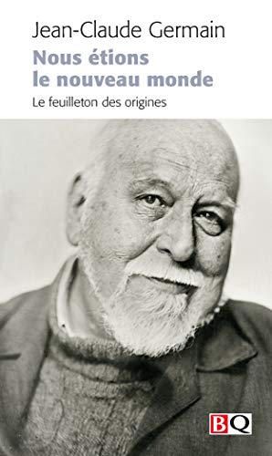 Beispielbild fr Nous Etions le Nouveau Monde : le Feuilleton des Origines zum Verkauf von medimops