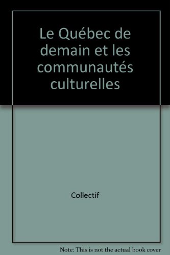Stock image for Le Quebec de Demain et les Communautes Culturelles (French Edition) for sale by Zubal-Books, Since 1961