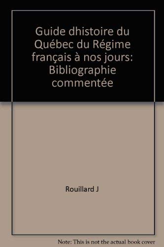 9782894150528: Guide dhistoire du Qubec du Rgime franais  nos jours: Bibliographie commente