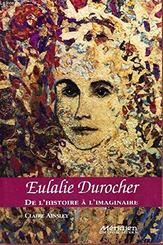 Stock image for Eulalie Duroche: De l'histoire a l'imaginaire for sale by Zubal-Books, Since 1961
