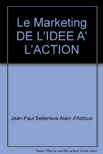 9782894161364: Le Marketing DE L'IDEE A' L'ACTION