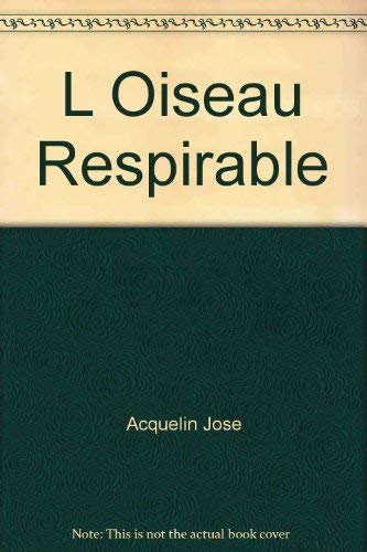 L'OISEAU RESPIRABLE Poesie