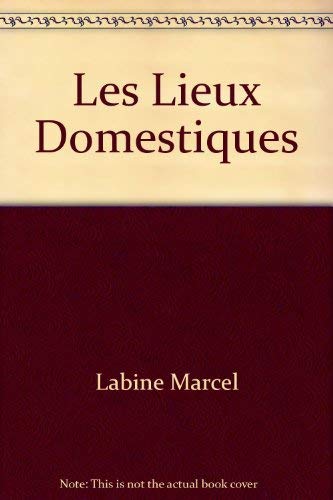 Imagen de archivo de LIEUX DOMESTIQUES (LES) a la venta por Librairie La Canopee. Inc.