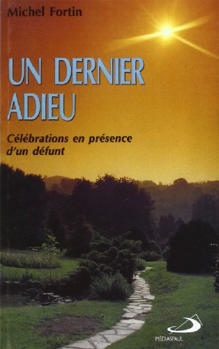 Stock image for Un dernier adieu - Clbrations en prsence d'un dfunt for sale by LibrairieLaLettre2