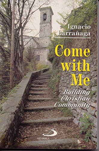 9782894202418: Come With Me Building Christian Communit