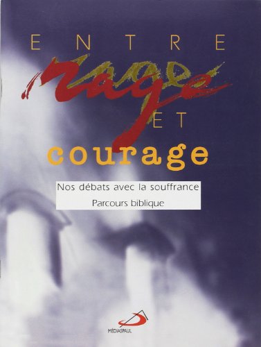 Beispielbild fr Entre rage et courage zum Verkauf von medimops