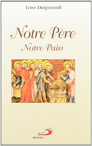 Stock image for Notre pere notre pain for sale by medimops