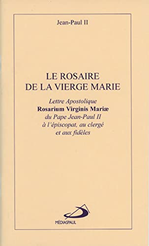 9782894204931: Le rosaire de la Vierge Marie. Lettre apostolique Rosarium Virginis Mariae du pape Jean-Paul II  l'piscopat, au clerg et aux fidles