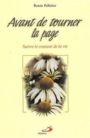 Imagen de archivo de Avant de Tourner la Page : Suivre le Courant de la Vie a la venta por Better World Books